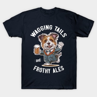 Wagging Tails and Frothy Ales - Dog and a Pint T-Shirt